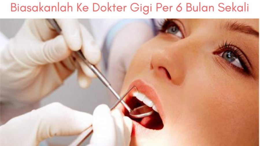 Biasakan%2BKe%2BDokter%2BGigi%2BPer%2B6%2BBulan%2BSekali.jpg