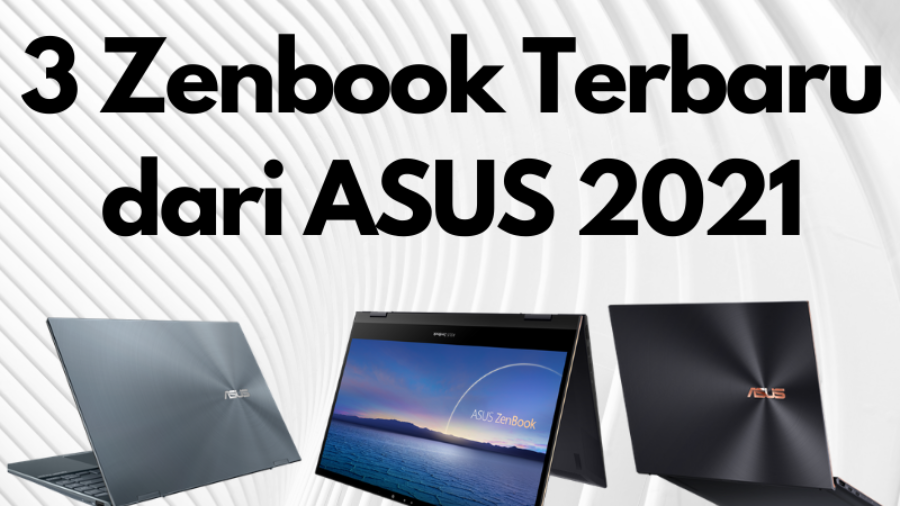 3 Zenbook Terbaru dari ASUS