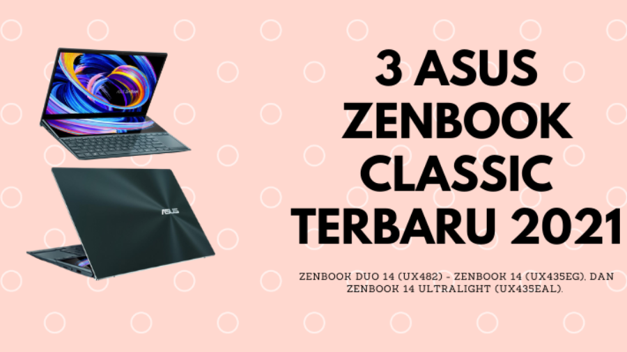 3 ASUS Zenbook Classic Terbaru 2021